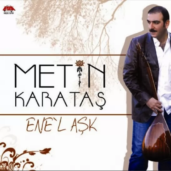 Ene'l Aşk (Metin Karataş)
