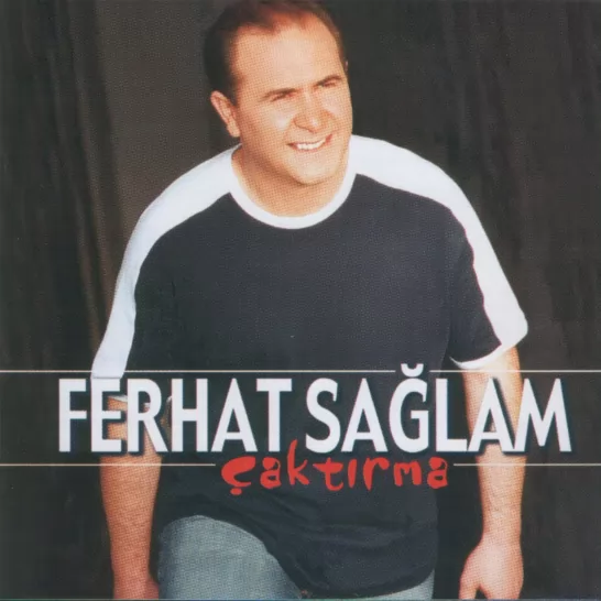 Çaktırma (Ferhat Sağlam)