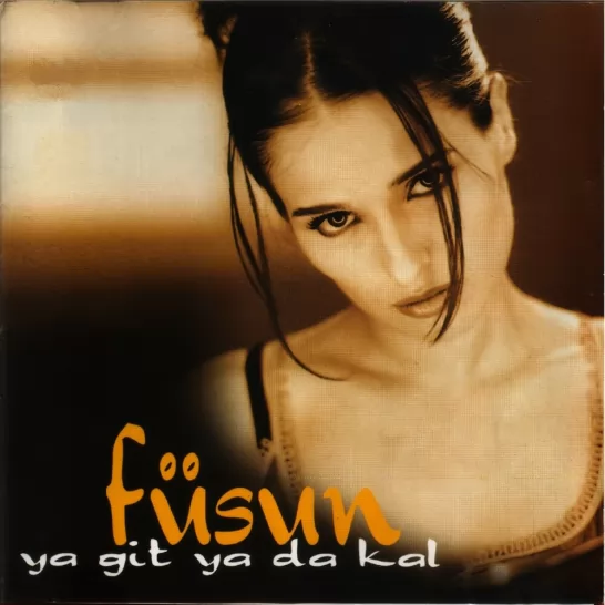 Ya Git Ya Da Kal (Füsun)