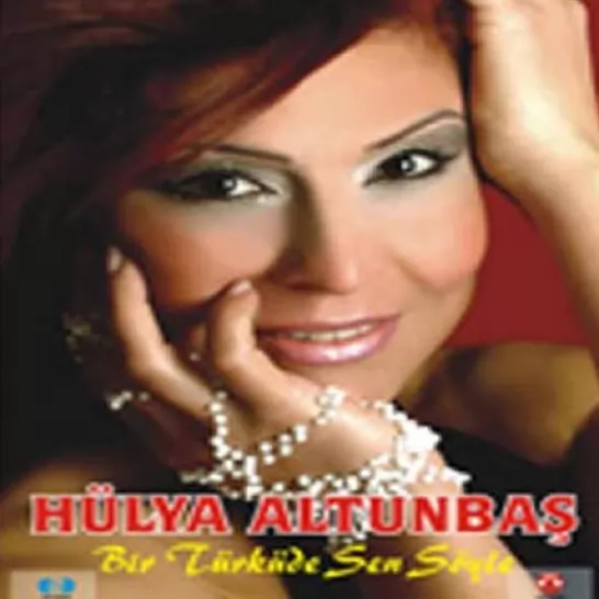 Bir Türküde Sen Söyle (Hülya Altunbaş)