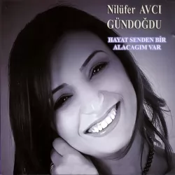 Hayat Senden Bir Alacağım Var (Nilüfer Avcı Gündoğdu)