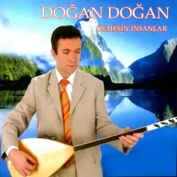 Ölmesin İnsanlar (Doğan Doğan)