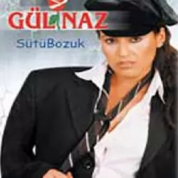Sütü Bozuk (Gülnaz)