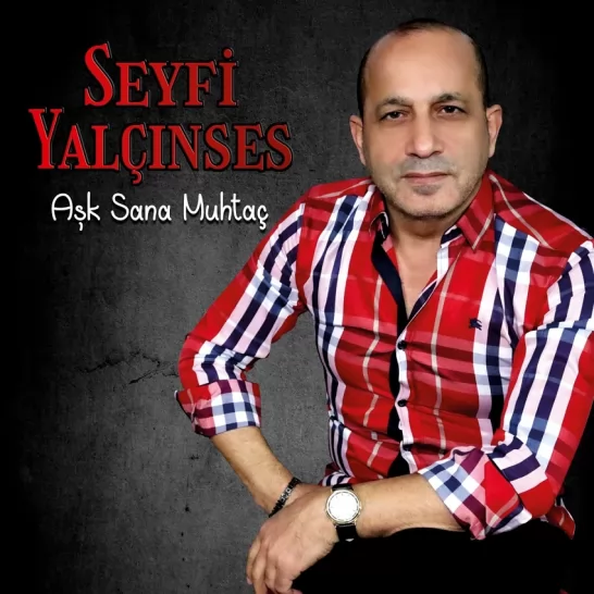 Aşk Sana Muhtaç (Seyfi Yalçınses)