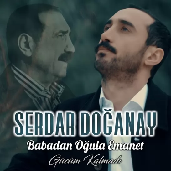 Babadan Oğula Emanet (Serdar Doğanay)