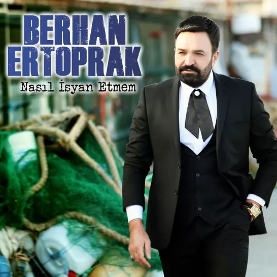 Nasıl İsyan Etmem (Berhan Ertoprak)