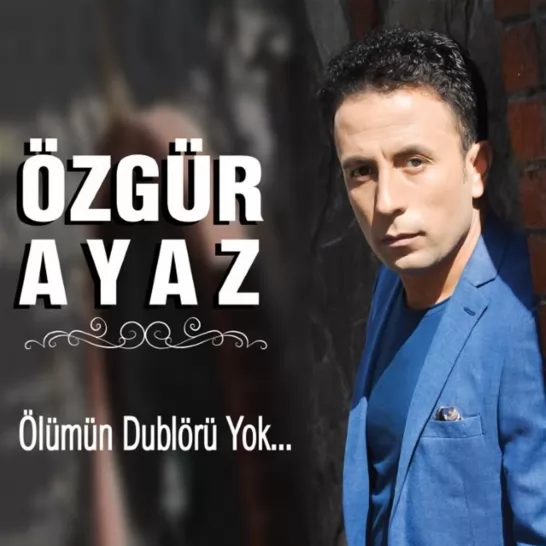 Ölümün Dublörü Yok (Özgür Ayaz)