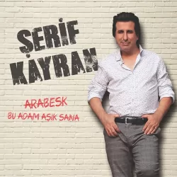 Arabesk - Bu Adam Aşık Sana (Şerif Kayran)