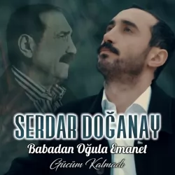 Babadan Oğula Emanet (Serdar Doğanay)