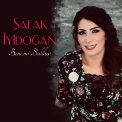 Beni Mi Buldun (Şafak İyidoğan)