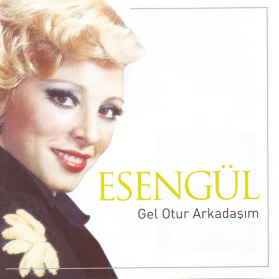 Gel Otur Arkadaşım (Esengül)