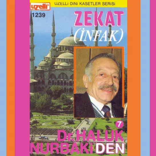 Zekat - İnfak (Dr.Haluk Nurbaki)