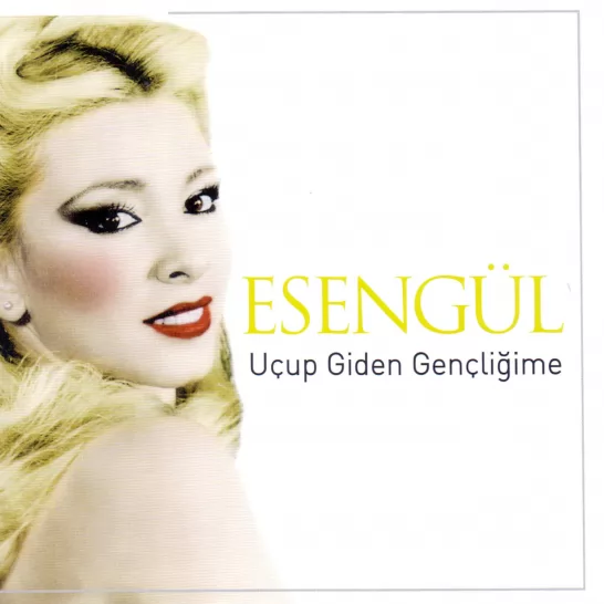 Uçup Giden Gençliğime (Esengül)