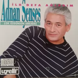 İlk Defa Ağladım (Adnan Şenses)