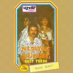 Mavi Mavi (Nurtaç Düzgit ve Grup Turbo)