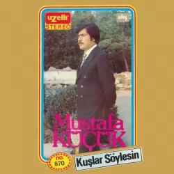 Kuşlar Söylesin (Mustafa Küçük)