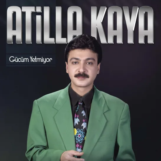 Gücüm Yetmiyor (Atilla Kaya)