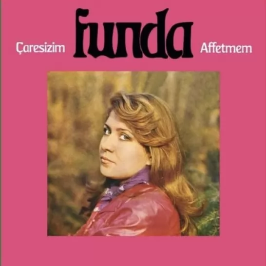 Çaresizim / Affetmem (Funda)
