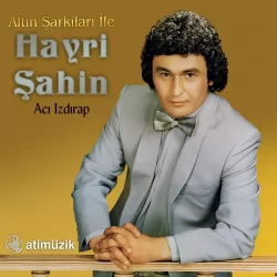 Acı Izdırap (Hayri Şahin)