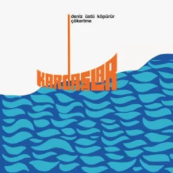Deniz Üstü Köpürür / Çökertme (Kardaşlar)