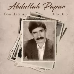 Son Hatıra - Dilo Dilo (Abdullah Papur)