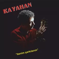 Benim Şarkılarım (Kayahan)