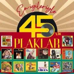 En İyileriyle 45'lik Plaklar 