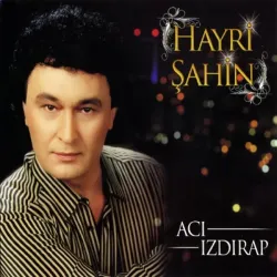 Hayri Şahin "Acı Izdırap" Tüm Müzik Marketlerde